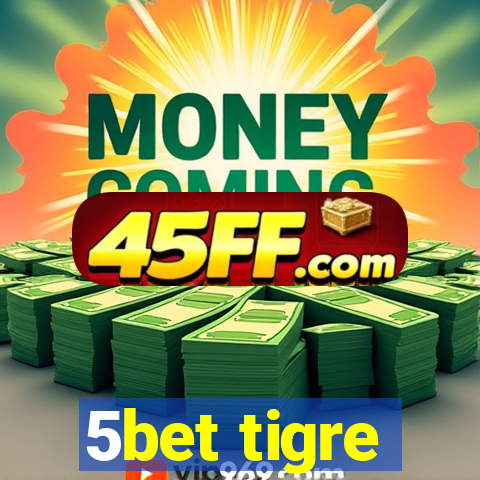 5bet tigre
